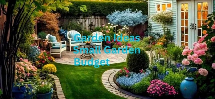 25 Budget Small Garden Ideas for Creating a Stunning Space Without Breaking the Bank